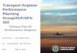 Transport Airplane Performance Planning Group/ACF… · Transport Airplane Performance Planning Group/ACF/AFS-410 ... •Complying with TERPS climb gradient ... –142 schools requiring