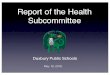 Report of the Health Subcommittee - duxbury.k12.ma.us Mehegan, Community/Psychologist Alissa Nemzer, DHS School Psychologist Christine Sovik, Parent Marc Talbot, DHS Asst. Principal