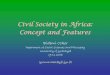 Civil Society in Africa: Concept and Features - …kans.jyu.fi/tutkimuksia/copy_of_aineistot/esitysaineistoja/CS in...Civil Society in Africa: Concept and Features ... • Basic forms