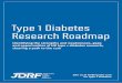 Type 1 Diabetes Research Roadmap - JDRF Type 1 diabetes research roadmap Despite significant progress in our understanding of the condition, hundreds of new cases of type 1 are diagnosed