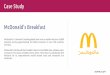 Case Study McDonald’s Breakfast - AdFalcon · Case Study McDonald's is the world's leading global food service retailer with over 36,000 locations serving approximately 69 million