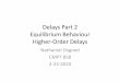 Delays Part 2 Equilibrium Behaviour Higher-Order … Part 2 Equilibrium Behaviour Higher-Order Delays Nathaniel Osgood CMPT 858 2-23-2010 Our Route Forward: 3 Common Types of Delay-Related