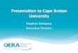 Presentation to Cape Breton University - OERA · Presentation to Cape Breton ... NS Marine Renewable Energy Environment Aggressive renewable ... Global competition Leverage potential