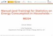 Manual (and Training) for Statistics on Energy Consumption ... Production of... · statistical techniques applied, ... Manual for Statistics on Energy Consumption in Households 
