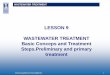 LESSON 9 WASTEWATER TREATMENT Basic … Conceps and Treatment Steps.Preliminary and primary treatment INSTALAÇÕES DE TRATAMENTO 2 WASTEWATER TREATMENT Typical pollutants to remove