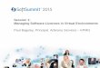 Session 1: Managing Software Licenses in Virtual Environments ·  · 2015-06-16Managing Software Licenses in Virtual ... Principal, Advisory Services –KPMG. Managing Software Licenses