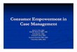 Consumer Empowerment in Case Management - … Empowerment in Case Management Jason T. Cole, MRC Michelle Denison, MRC, CRC Scott Daniels, MRC Tonisha Everhart, CRC Kennetta Freholm,