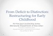 From Deficit to Distinction: Restructuring for Early …mnprek-3.wdfiles.com/local--files/principal-leadership...From Deficit to Distinction: Restructuring for Early Childhood P3 Principal