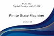 Finite State Machine - California State University, Bakersfieldvvakilian/CourseECE322/LectureNot… ·  · 2015-06-05machines as a synchronous sequential circuit ... Mealy Finite