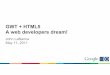 GWT + HTML5 A web developers dream! - Huihoodocs.huihoo.com/google/io/2011/gwt-html5-a-web... · GWT + HTML5 A web developers dream! John LaBanca May 11, 2011. ... Drag and Drop support