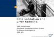Data validation and Error handling - ITtestpapers.com · Data validation and Error handling SAP NetWeaver ... zGeneric BW Exit RSAP0001 ... Material Material Type Global Material