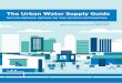 The Urban Water Supply Guide - gov.uk · The Urban Water Supply Guide Service delivery options for low-income communities Produced by Water & Sanitation for the Urban Poor