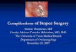 Complcations of Stapes Surgery - University of Texas ... –vs- Stapedotomy Stapedectomy Uses Extensive fixation of the footplate Floating footplate Disadvantages Increased post-op