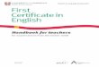 Experts in Language Assessment First Certiﬁcatein English · This handbook is for anyone who is preparing candidates for the Cambridge ESOL First Certificate in English ... of Proficiency