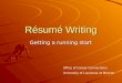 Résumé Writing - University of Louisiana at Monroe€¦ · PPT file · Web view · 2013-05-23Résumé Writing Getting a running ... resume style Brainstorm your experience and