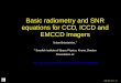 Basic radiometry and SNR equations for CCD, ICCD …kho.unis.no/misc/AGF351/Lectures/Braendstroem-UNIS.pdfRadiometry vs. photometry Holst [1998] deﬁnes the term radiometry, as the