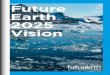 Future Earth 2025 Vision · Promote sustainable rural futures to feed rising and more affluent ... doing integrated science for global sustainability to carry forward Future Earth’s