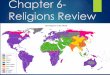Chapter 6- Religions Review - Weeblyadvancedglobalcultureslphs.weebly.com/uploads/3/7/7/2/...B. All religions attempt to convert on a large scale. C. Religion represents a core value
