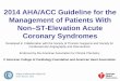 2014 AHA/ACC Guideline for the Management of …professional.heart.org/idc/groups/ahamah-public/@wcm/...presentations including UA, NSTEMI, and STEMI is referred to as ACS. This NSTE-ACS