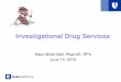 Investigational Drug Services - medschool.duke.edu€“ Group Email: Pharmacy-Grp_IDS@dm.duke.edu ... • The Investigational Drug Services are responsible for establishing study-specific