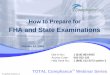 FHA and State Examinations - ComplianceEase€¦ · FHA and State Examinations October 14, 2008 ... (manual, automated or both ... Branch, broker (if applicable) and other third
