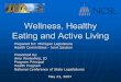 Wellness, Healthy Eating and Active Living · Wellness, Healthy Eating and Active Living Prepared for: Michigan Legislature Health Committees - Joint Session Presented by: Amy Winterfeld,
