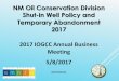 NM Oil Conservation Division Shut-in Well Policy and ...iogcc.ok.gov/Websites/iogcc/images/2017OKCpresentations/Dawson-O… · Shut-in Well Policy and Temporary Abandonment 2017 