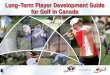 contents Development/LTPD/Golf_In...Furthermore, participation in recreational sport and physical activity has been declining and physical education programs in the schools are being