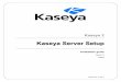KKaasseeyyaa SSeerrvveerr SSeettuupp - Kaseyahelp.kaseya.com/WebHelp/EN/VSA/7000000/install/EN_kinstall70.pdf · KKaasseeyyaa SSeerrvveerr SSeettuupp Installation guide ... Confirm