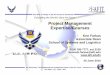 Project Management Expertise/Courses - Office of the …€¦ · Project Management Expertise/Courses Ken Farkas ... principles, conflict mgmt and decision making, ... AFIT LS Proj