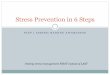 Stress Prevention in 6 Steps - eapa.comeapa.com/wp-content/uploads/2015/05/Stress-Prevention-in-6-Steps... · Stress Prevention in 6 Steps Putting stress management FIRST instead