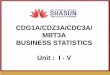 CDG1A/CDZ3A/CDC3A/ MBT3A BUSINESS … – BUSINESS STATISTICS TM FUNCTIONS OF STATISTICS Statistics presents the fact in definite form It simplifies mass of data