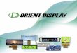 DQG - Orient Display · • Eval kits with complete ap notes to get your sample working with your images same ... Size Pixels TP Brite ... 7 800x480 NO 650 6bit LVDS 