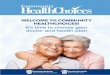 WELCOME TO COMMUNITY HEALTHCHOICES! It’s … TO COMMUNITY HEALTHCHOICES! It’s time to choose your ... Do you want a doctor’s office where staff ... Behavioral health care 