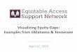 EASN Visualizing Equity Gaps: Examples from Oklahoma … · analyses, and visualizing the gaps. 3. Agenda • Examples from Oklahoma ... implementation of a new evidence-based teacher