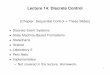 Lecture 14: Discrete Control€¦ · Lecture 14: Discrete Control ... Continuous discrete-time systems x(k+1)=Ax(k)+Bu(k)can ... • Larger in volume than continuous control