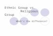 [PPT]Ethnic Group vs Religious group - Betsy Sanfordjanellmcclure.typepad.com/files/ethnicvsreligiousgroup-1.ppt · Web viewEthnic Group vs. Religious Group What’s the difference?