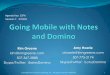 Going Mobile with Notes and Domino - Kim Greene · Worked on IBM Lotus Domino support team for 11 ½ years ... articles and the “Optimizing Domino Administration” IM Redbooks