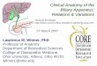 Clinical Anatomy of the Biliary Apparatus: Relations ... Biliary.pdf · Clinical Anatomy of the Biliary Apparatus: Relations & Variations Lawrence M. Witmer, PhD Professor of Anatomy