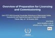 Overview of Preparation for Licensing and Commissioningindico.ictp.it/event/a14286/session/26/contribution/131/material/... · Overview of Preparation for Licensing and Commissioning