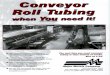  · Conveyor Roll Tubing You need Major Metals Company specializes in manufacturing conveyor roll tubing on our high frequency tube mills. Flexible rolling schedules 