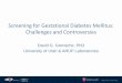 Screening for Gestational Diabetes Mellitus: Challenges ... Screening_ARUP-Final.pdf · Screening for Gestational Diabetes Mellitus: Challenges and Controversies . David G. Grenache,