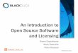 An Introduction to Open Source Software and … Source Software and Licensing ... •Scope of “based on” work ... An Introduction to Open Source Software and Licensing 