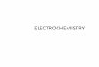 ELECTROCHEMISTRY - staff.uny.ac.idstaff.uny.ac.id/.../pendidikan/maryati-ssi-msi/56electrochemistry.pdf · ELECTROCHEMISTRY . Electrochemical Cell ... Cell Diagram Zn (s) 2++ Cu (aq)