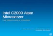 Intel C2000 Atom Microserver - Hot Chips: A Symposium on …€¦ ·  · 2014-08-01Intel C2000 Atom Microserver Brad Burres, ... Go to: Learn About Intel® Processor Numbers •
