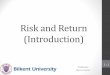 Risk and Return (Introduction) - Burcu Esmerburcuesmer.com/wp-content/uploads/2015/10/Risk-and-Return-I.pdf• Risk and Return • CAPM • Capital Budgeting and Project Risk 2. 