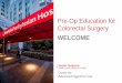 Pre-Op Education for Colorectal Surgery - nyp.org€¢Prepare the patient and family for surgery and hospitalization •Review the admission process and hospitalization details •Actively