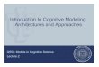 Introduction to Cognitive Modeling: Architectures and ...clcl/Q550/Lecture_2/Lecture_2.pdf · Introduction to Cognitive Modeling: Architectures and Approaches Q550: Models in Cognitive
