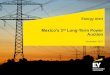 Mexico’s 3rd Long-Term Power Auction - Building a better ...FILE/ey-energy-alert-3rd-lt-power-auction-2411178.pdf · Ramones Nuevo León Turbo Gas 499.95 - - 18,298,170 - - 