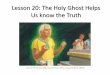 Lesson 20: The Holy Ghost Helps Us know the Truthc586449.r49.cf2.rackcdn.com/p3-20-The Holy Ghost Helps us know the... · Lesson 20: The Holy Ghost Helps Us know the Truth ... Jesus
